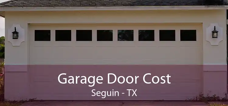 Garage Door Cost Seguin - TX