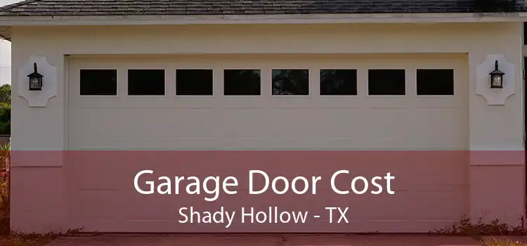  Garage Door Cost Shady Hollow - TX