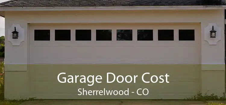 Garage Door Cost Sherrelwood - CO