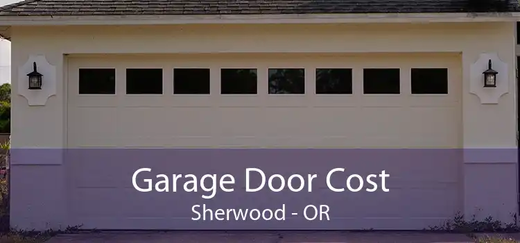 Garage Door Cost Sherwood - OR