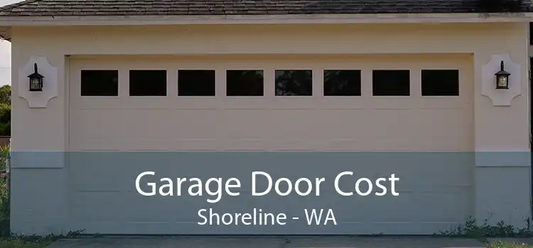 Garage Door Cost Shoreline - WA