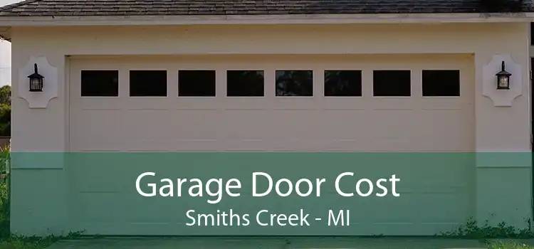 Garage Door Cost Smiths Creek - MI