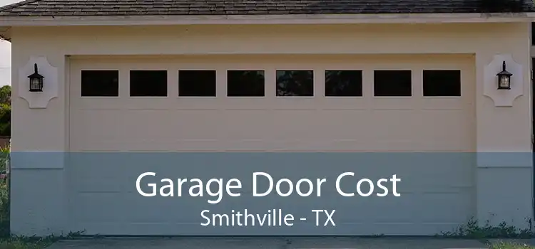 Garage Door Cost Smithville - TX