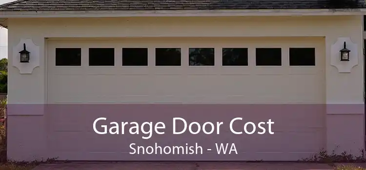 Garage Door Cost Snohomish - WA