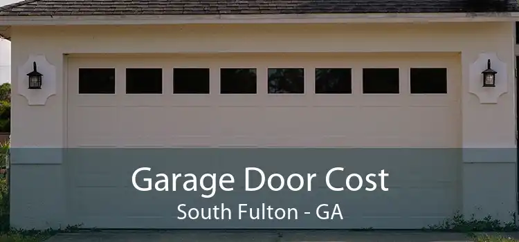 Garage Door Cost South Fulton - GA