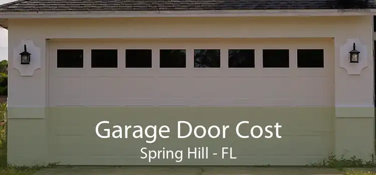 Garage Door Cost Spring Hill - FL