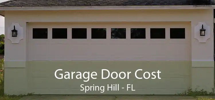  Garage Door Cost Spring Hill - FL