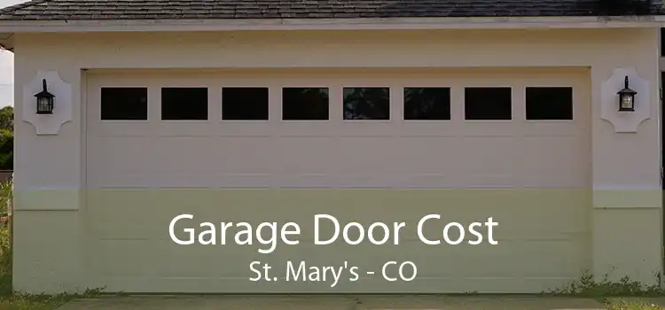 Garage Door Cost St. Mary's - CO