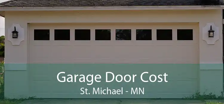 Garage Door Cost St. Michael - MN