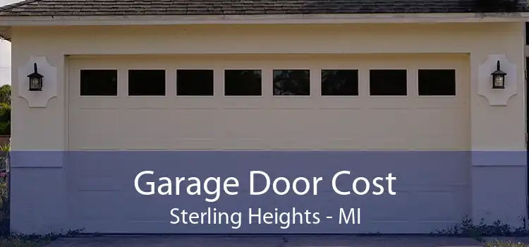 Garage Door Cost Sterling Heights - MI
