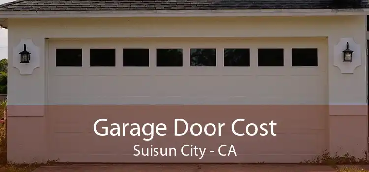 Garage Door Cost Suisun City - CA