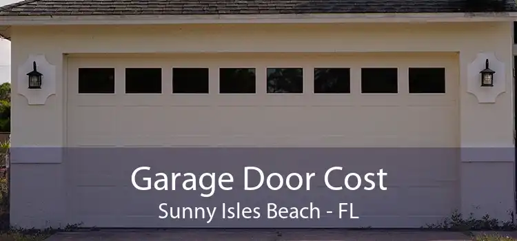 Garage Door Cost Sunny Isles Beach - FL
