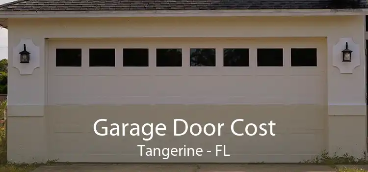 Garage Door Cost Tangerine - FL