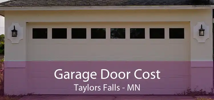 Garage Door Cost Taylors Falls - MN