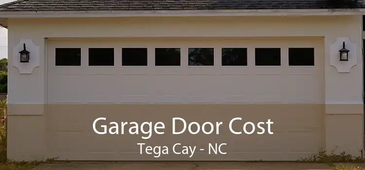Garage Door Cost Tega Cay - NC