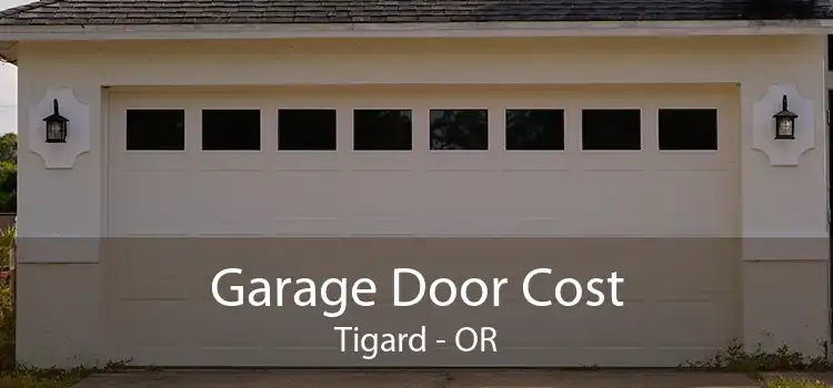 Garage Door Cost Tigard - OR