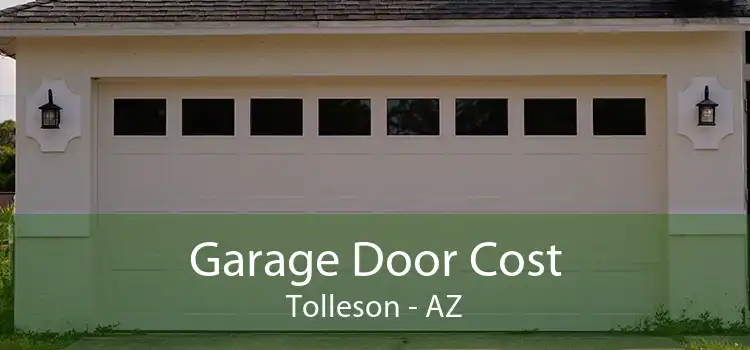 Garage Door Cost Tolleson - AZ