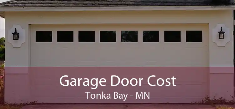 Garage Door Cost Tonka Bay - MN