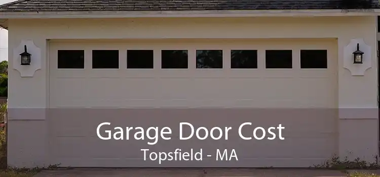 Garage Door Cost Topsfield - MA
