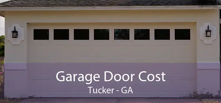 Garage Door Cost Tucker - GA
