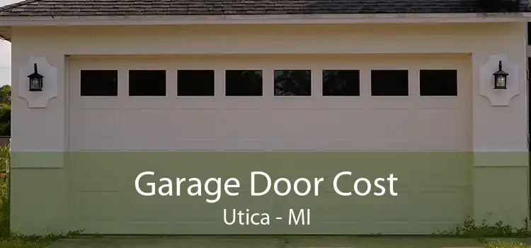 Garage Door Cost Utica - MI