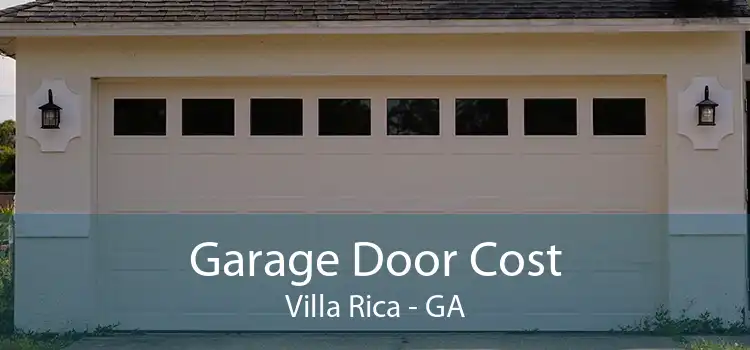 Garage Door Cost Villa Rica - GA
