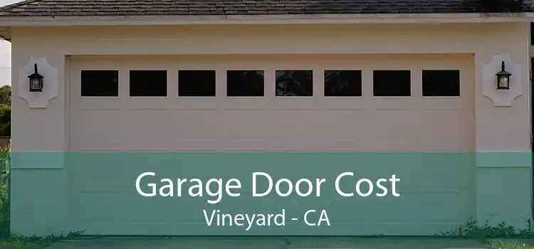 Garage Door Cost Vineyard - CA
