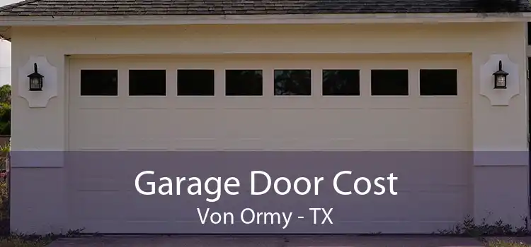 Garage Door Cost Von Ormy - TX
