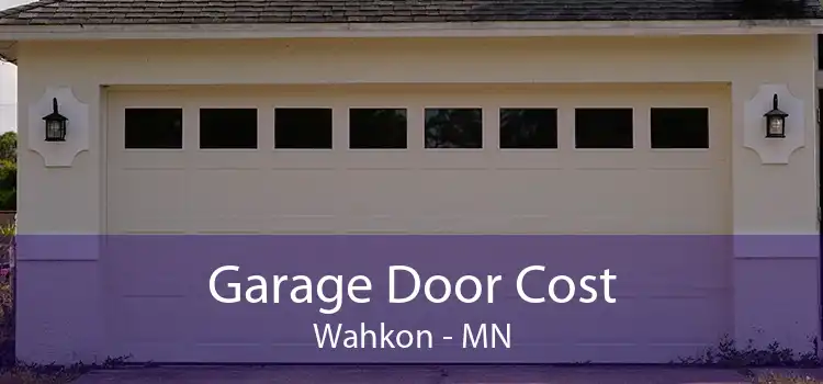 Garage Door Cost Wahkon - MN