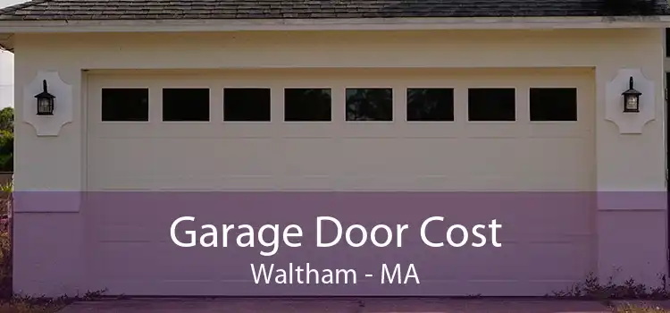 Garage Door Cost Waltham - MA