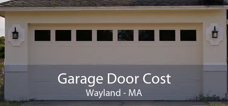 Garage Door Cost Wayland - MA