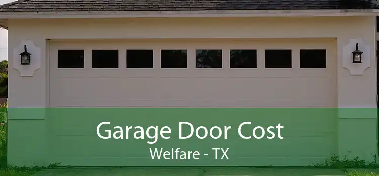 Garage Door Cost Welfare - TX