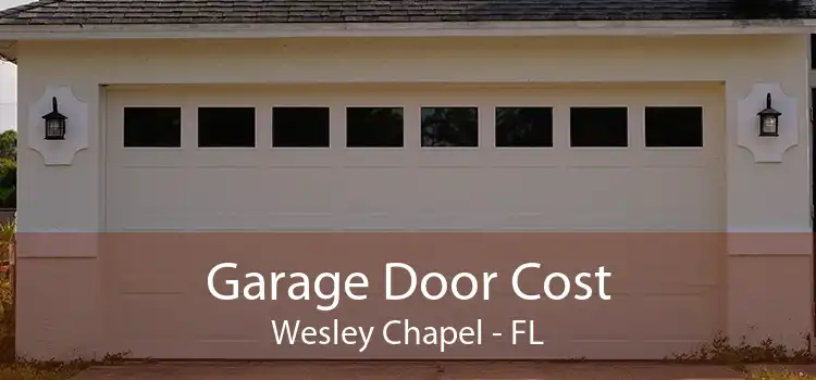 Garage Door Cost Wesley Chapel - FL