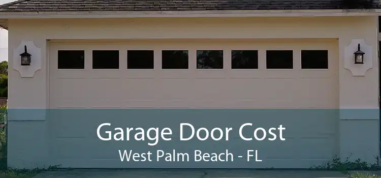 Garage Door Cost West Palm Beach - FL