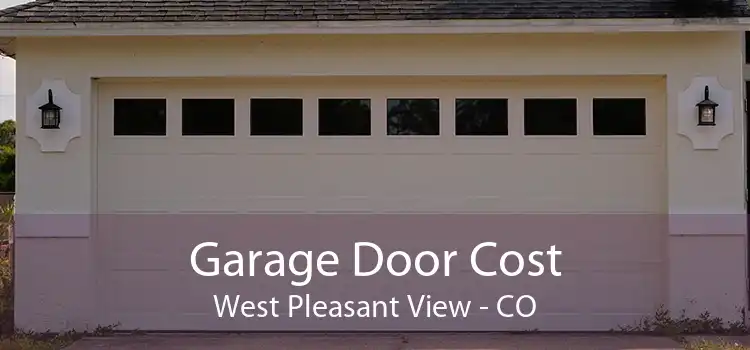 Garage Door Cost West Pleasant View - CO