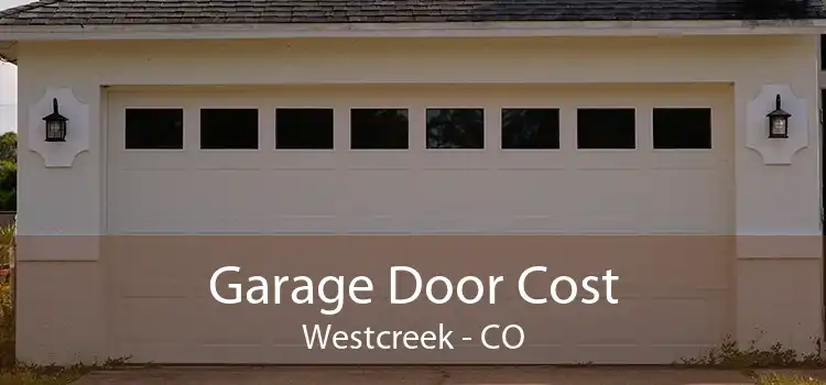 Garage Door Cost Westcreek - CO