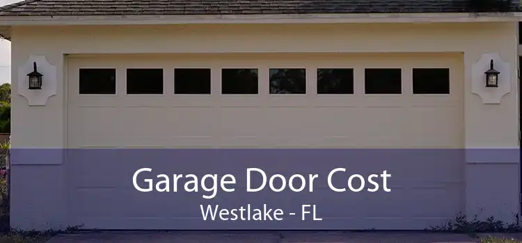 Garage Door Cost Westlake - FL