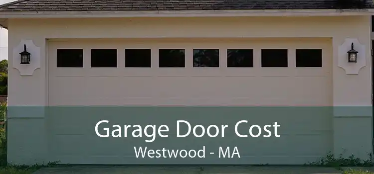 Garage Door Cost Westwood - MA