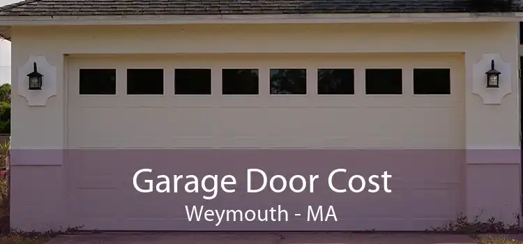Garage Door Cost Weymouth - MA