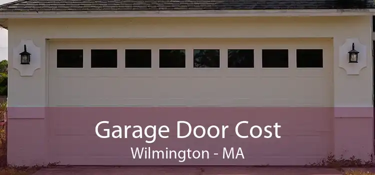 Garage Door Cost Wilmington - MA