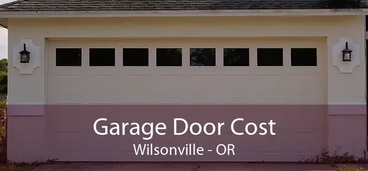 Garage Door Cost Wilsonville - OR