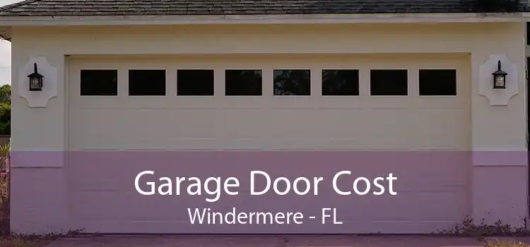 Garage Door Cost Windermere - FL