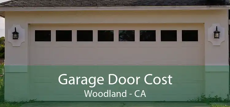 Garage Door Cost Woodland - CA