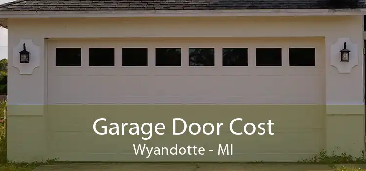 Garage Door Cost Wyandotte - MI