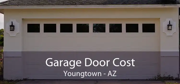 Garage Door Cost Youngtown - AZ