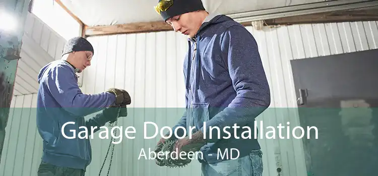 Garage Door Installation Aberdeen - MD