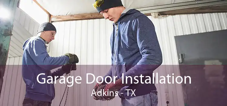 Garage Door Installation Adkins - TX
