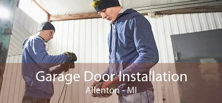 Garage Door Installation Allenton - MI