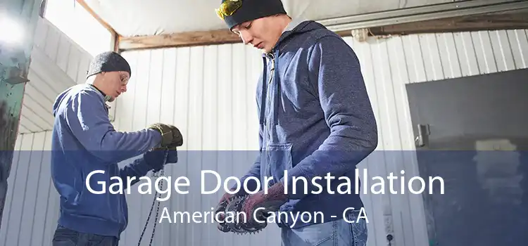 Garage Door Installation American Canyon - CA
