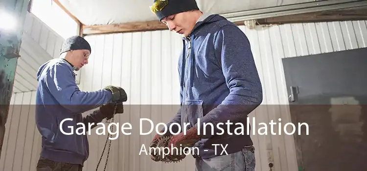 Garage Door Installation Amphion - TX